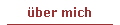 über mich